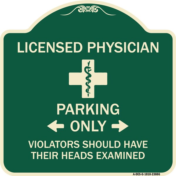 Signmission Licensed Physician Parking Only Violators Should Have Their Heads Examined, A-DES-G-1818-23886 A-DES-G-1818-23886 - main